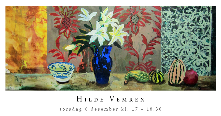 Hilde Vemren - torsdag 6. desember Vernissage